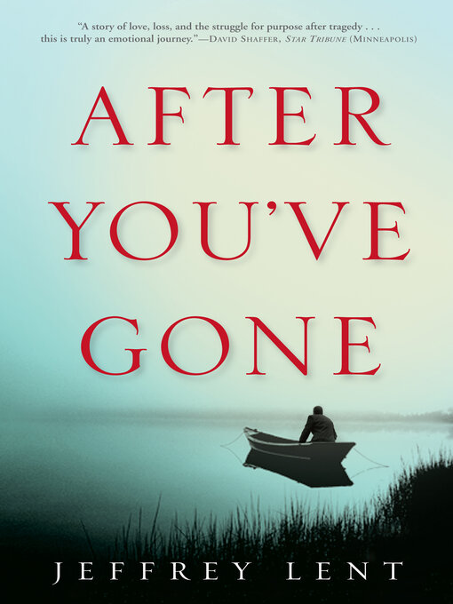 Title details for After You've Gone by Jeffrey Lent - Wait list
